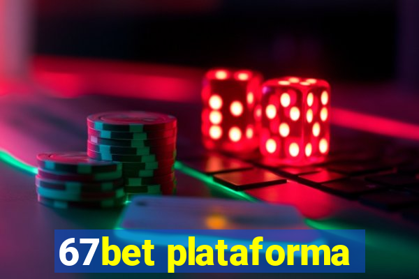 67bet plataforma